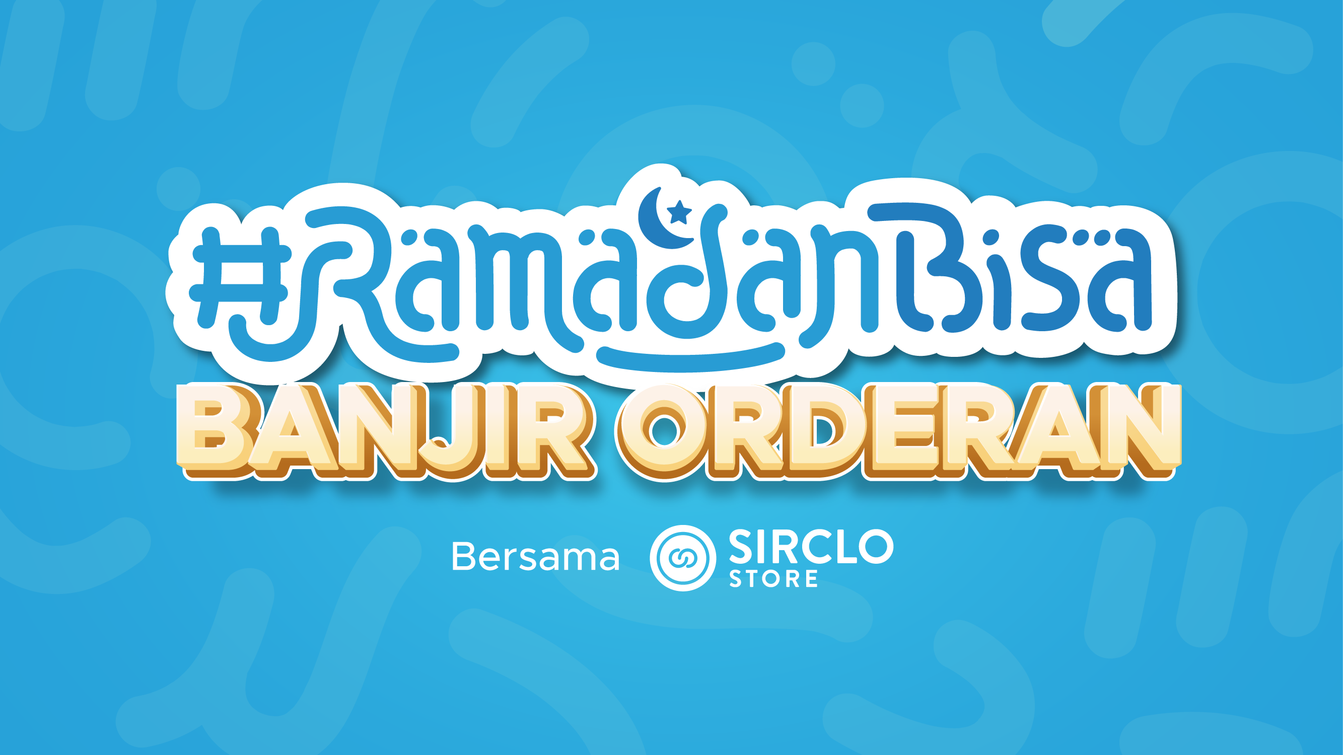#RamadanBisa Banjir Orderan Pakai SIRCLO Store