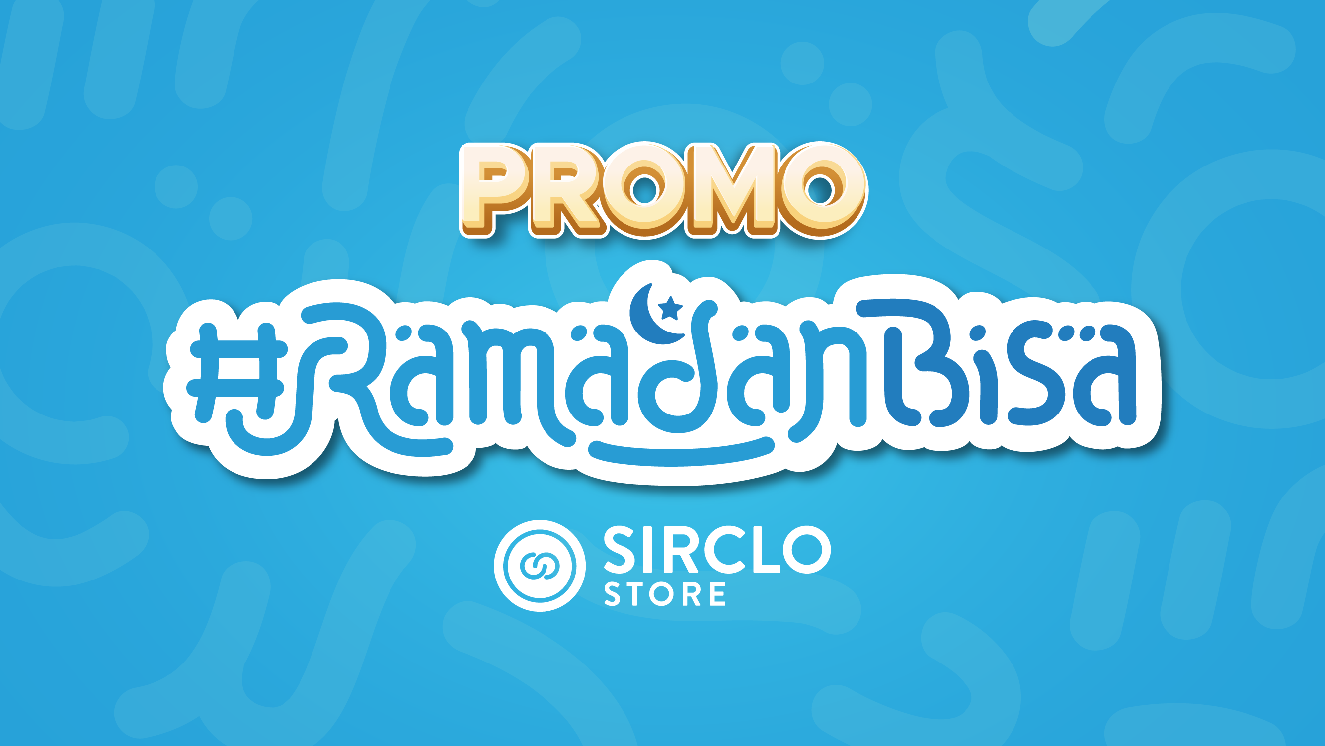 #RamadanBisa Dapat Banyak Promo di SIRCLO Store
