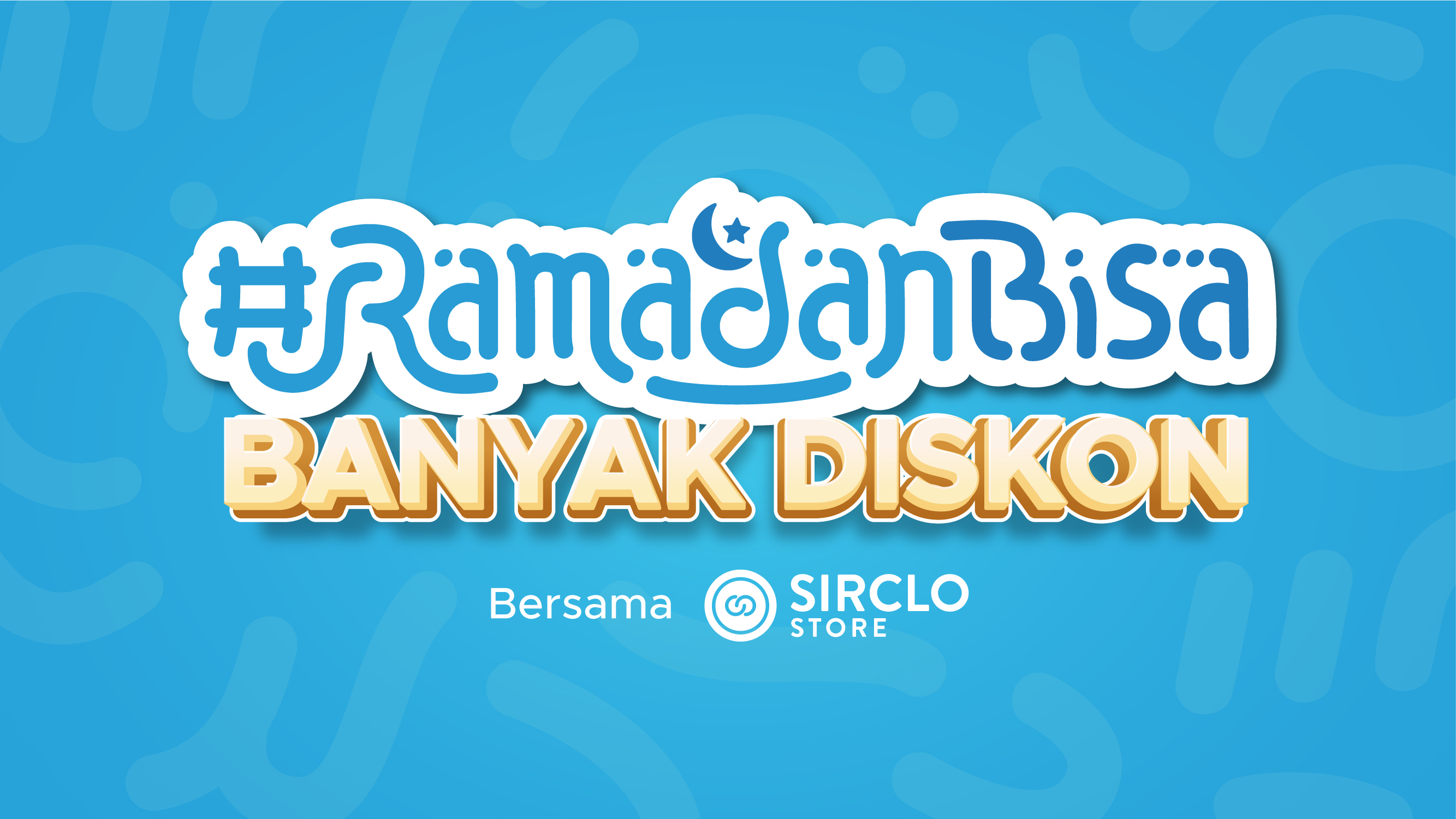 #RamadanBisa Banyak Diskon untuk Pelanggan Pakai SIRCLO Store