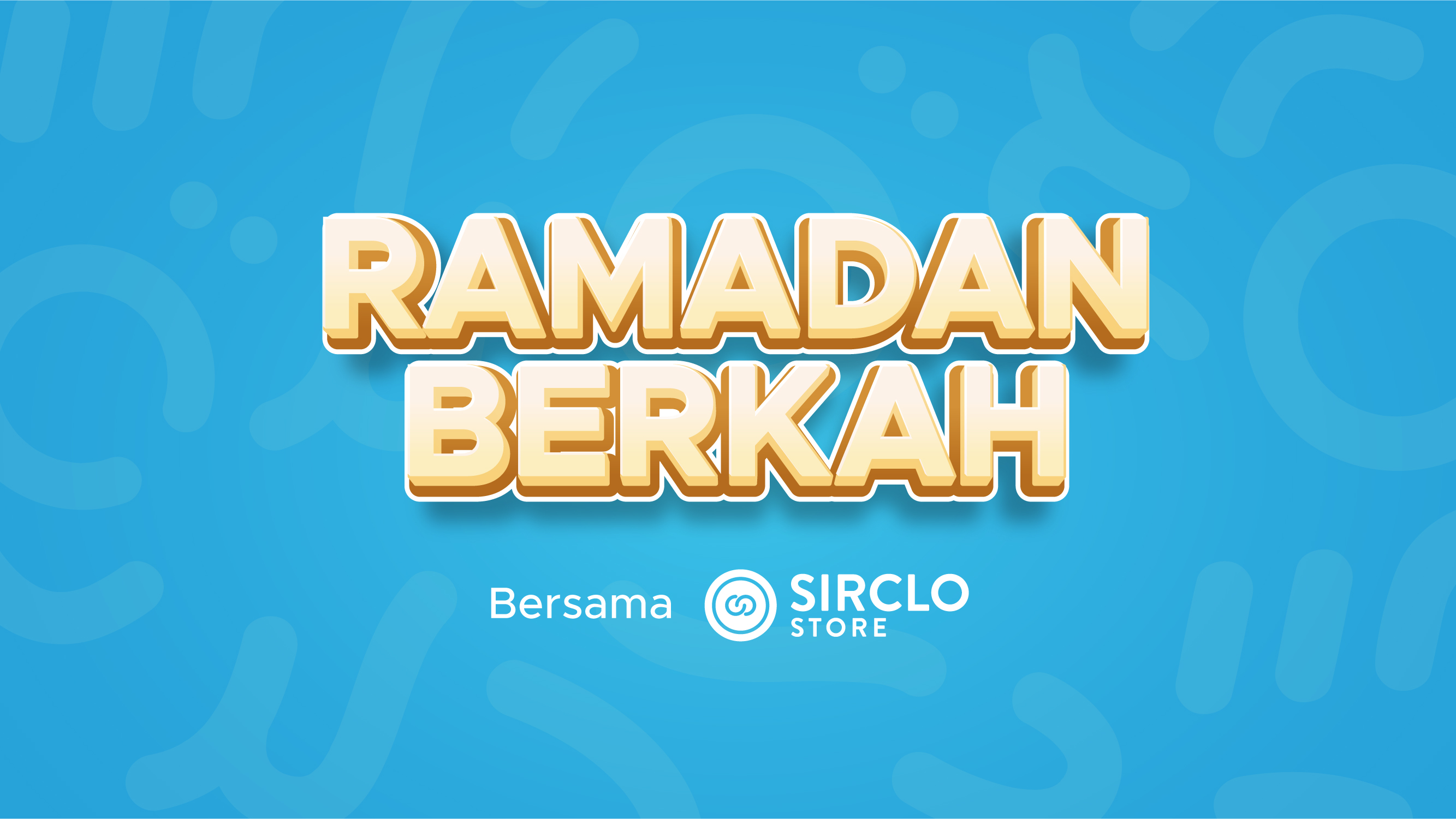 <strong>Ramadan Berkah Untung Melimpah Bersama SIRCLO Store</strong>